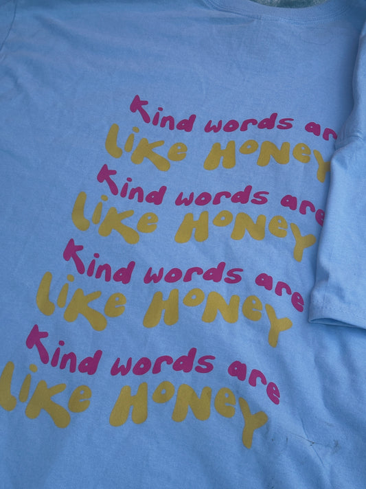 Kind Words Are Like Honey Tee